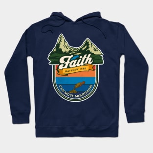 FAITH CAN MOVE MOUNTAINS. MATT 17:20 Hoodie